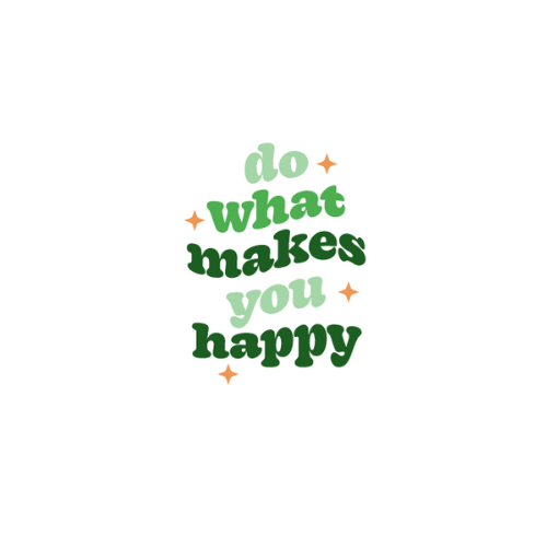 Do what makes you happy sticker (2x2)